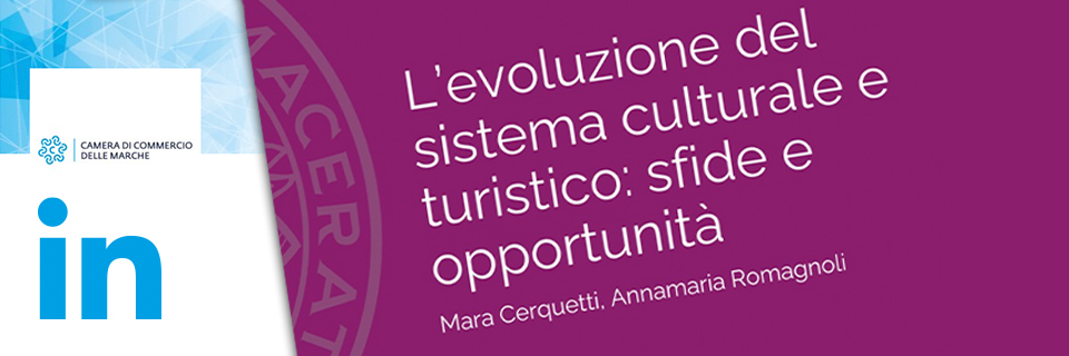 L'evoluzione del sistema culturale e turistico nelle Marche: sfide ed opportunità