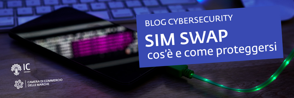 Dizionario di Cybersecurity: conosci la truffa SIM Swap?