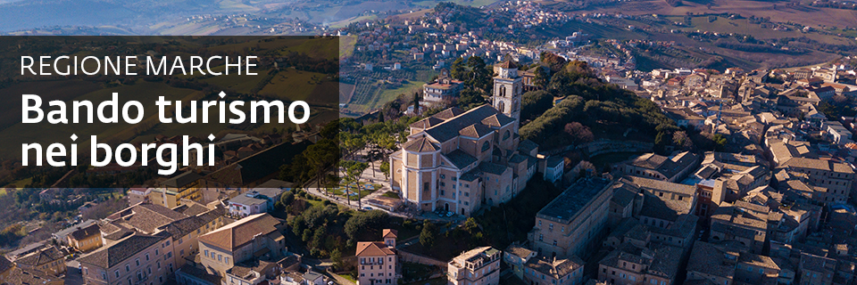 Bando Regione Marche: incentivi per lo sviluppo turistico dei borghi