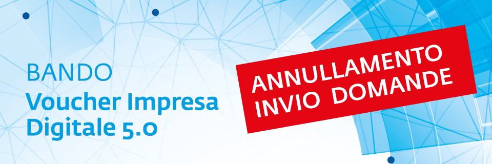 Bando Voucher 5.0: annullamento procedura di caricamento delle domande del 7 luglio e riapertura sportello il 28 luglio