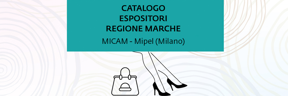 Micam e Mipel (Milano): online il catalogo delle aziende marchigiane in fiera