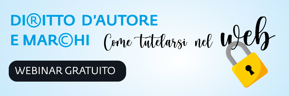 Webinar "Diritto d'autore e marchi: come tutelarsi nel web" (10 maggio)