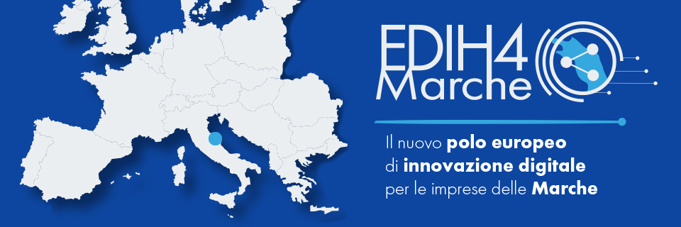 EDIH4Marche: il nuovo polo europeo di innovazione digitale per le imprese (17 maggio)