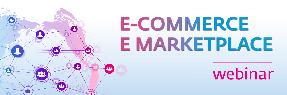 Webinar gratuito "E-commerce e marketplace: opportunità ICE per l'export digitale"