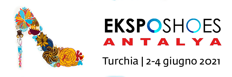 Aperte le iscrizioni alla fiera EKSPOSHOES in Turchia (Antalya, 2-4 giugno 2021)