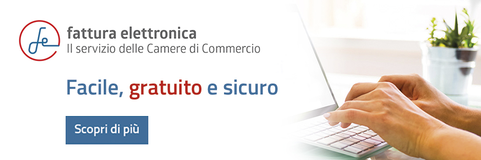 Fatturazione elettronica, il servizio gratuito, facile e sicuro delle Camere di Commercio