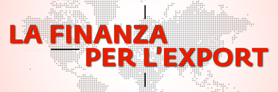 La finanza per l'export: le nuove misure di SIMEST per l'internazionalizzazione delle PMI