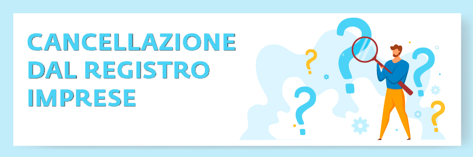 Guida per la cancellazione della tua impresa dal Registro Imprese