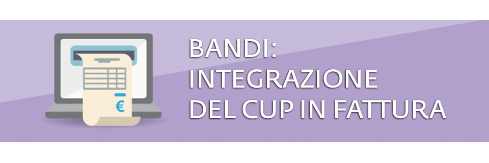 Nuovo servizio per l'integrazione del CUP nelle fatture da rendicontare sui bandi 