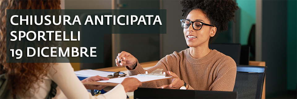 Chiusura anticipata sportelli 19 dicembre