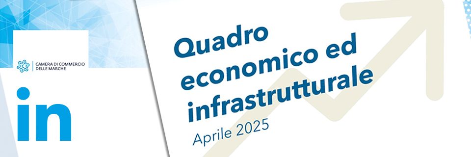 Il quadro economico e infrastrutturale delle Marche