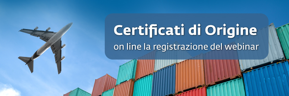 Certificati d’Origine: on line la registrazione del webinar sulla nuova piattaforma