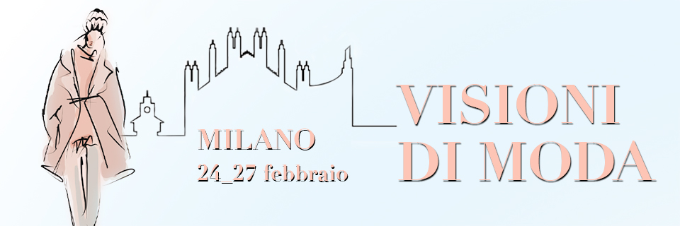 Visioni di moda (Milano, 24-27 febbraio 2022)