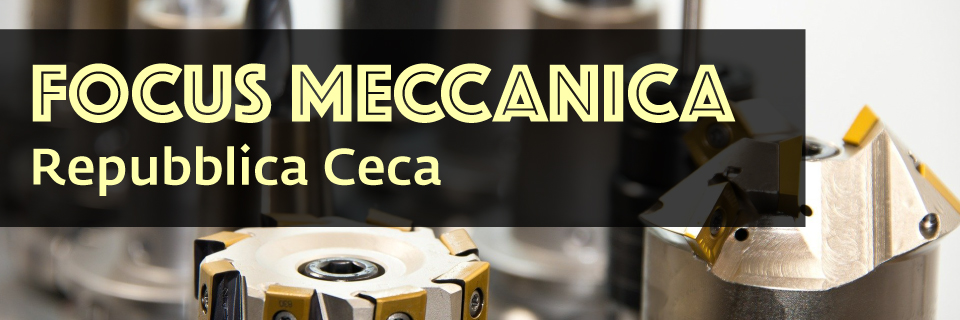 Webinar "Focus meccanica: opportunità di business in Repubblica Ceca" (12 maggio)