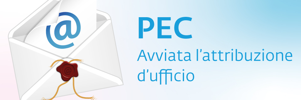 Avviata la procedura di attribuzione d'ufficio della PEC