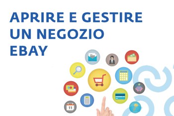 Ciclo di Webinar di Follow Up "Aprire e gestire un negozio eBay"