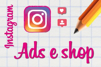 Webinar Eccellenze in Digitale: "Instagram Ads e shop"