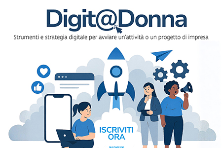 Digit@Donna: nuovo percorso formativo gratuito per donne che vogliono avviare un'impresa utilizzando il digitale