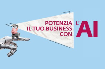 Ciclo Webinar "Potenzia il tuo business con l'AI" (9 maggio,13 giugno)